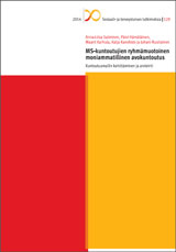 MS-kuntoutujien ryhmämuotoinen moniammatillinen avokuntoutus. Kuntoutusmallin kehittäminen ja arviointi. (Kela, 2014)