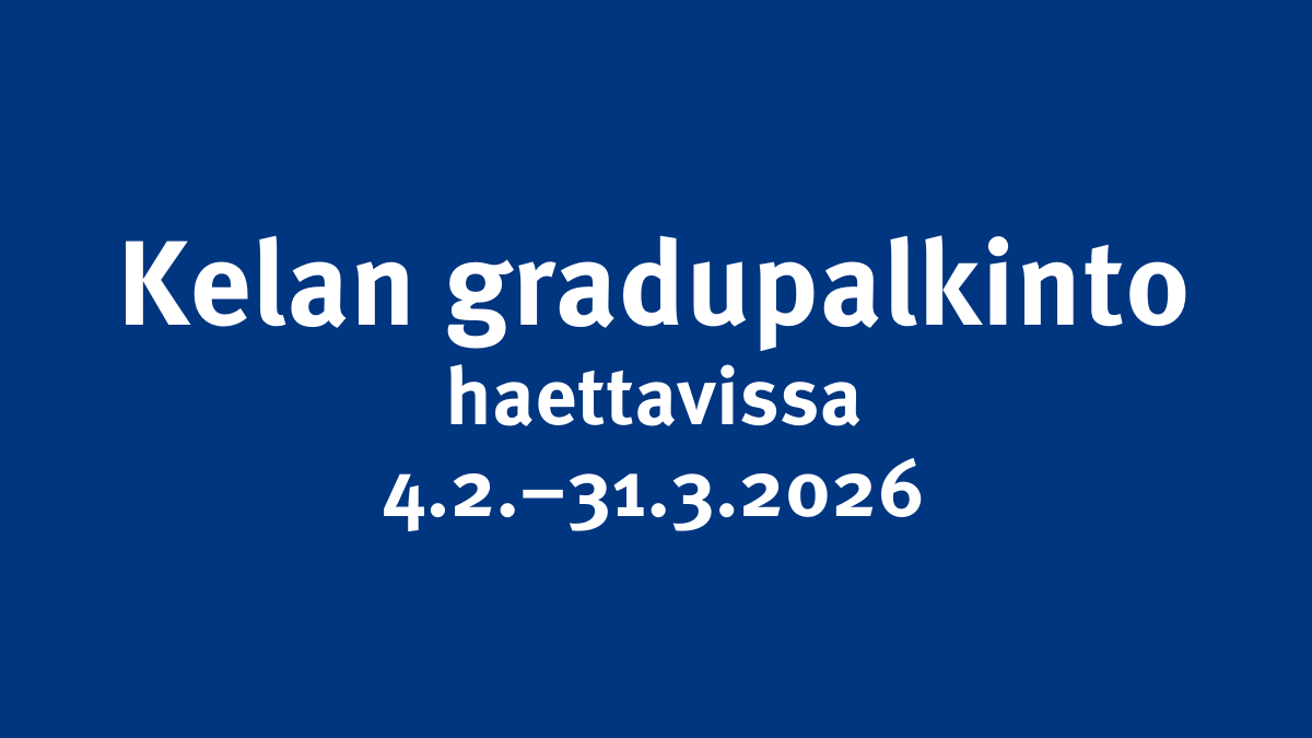 Teksti: Kelan gradupalkinto haettavissa 4.2.–31.3.2026.